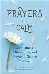 Book cover of Prayers for Calm by Becca Anderson