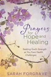 Book cover of Prayers for Hope and Healing by Sarah Forgrave