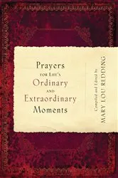 Book cover of Prayers for Life's Ordinary and Extraordinary Moments by Mary Lou Redding