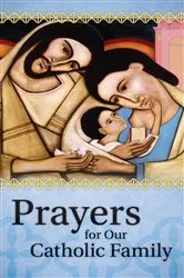 Book cover of Prayers for Our Catholic Family by Our Sunday Visitor