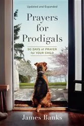 Book cover of Prayers for Prodigals by James Banks