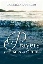 Book cover of Prayers for Times of Crisis by Priscilla Doremus