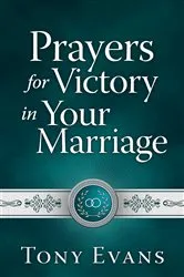 Book cover of Prayers for Victory in Your Marriage by Tony Evans