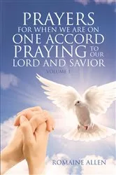 Book cover of Prayers For When We Are On One Accord Praying To Our Lord And Savior by Romaine Allen