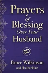 Book cover of Prayers of Blessing over Your Husband by Bruce Wilkinson