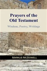 Book cover of Prayers of the Old Testament (2nd ed.) by Markus McDowell