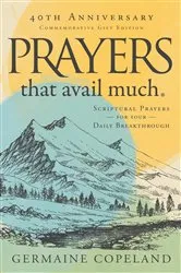 Book cover of Prayers that Avail Much 40th Anniversary Revised and Updated Edition by Germaine Copeland