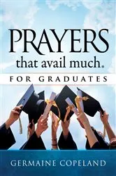 Book cover of Prayers that Avail Much for Graduates by Germaine Copeland