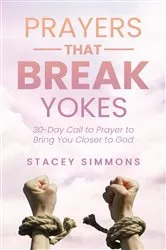 Book cover of Prayers that Break Yokes by Stacey Simmons