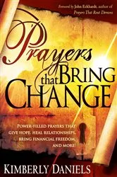 Book cover of Prayers That Bring Change by Kimberly Daniels