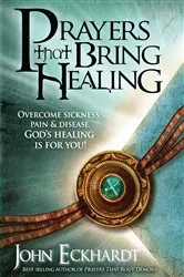 Book cover of Prayers That Bring Healing by John Eckhardt
