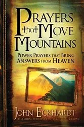 Book cover of Prayers that Move Mountains by John Eckhardt