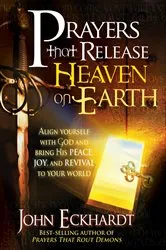 Book cover of Prayers that Release Heaven On Earth by John Eckhardt