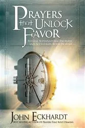 Book cover of Prayers That Unlock Favor by John Eckhardt