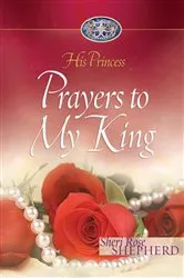 Book cover of Prayers to My King by Sheri Rose Shepherd