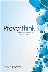 Book cover of Prayerthink by Roy Bohrer