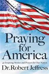 Book cover of Praying for America by Dr. Robert Jeffress