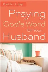 Book cover of Praying God's Word for Your Husband by Kathi Lipp