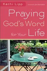 Book cover of Praying God's Word for Your Life by Kathi Lipp
