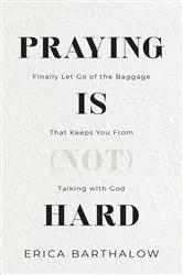 Book cover of Praying is (not) Hard by Erica Barthalow