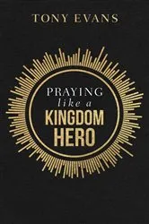 Book cover of Praying like a Kingdom Hero by Unknown