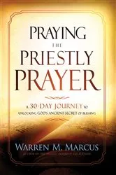 Book cover of Praying the Priestly Prayer by Warren Marcus