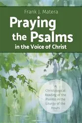 Book cover of Praying the Psalms in the Voice of Christ by Frank J. Matera