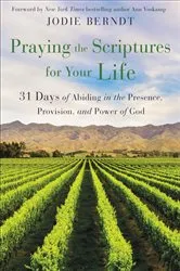 Book cover of Praying the Scriptures for Your Life by Jodie Berndt
