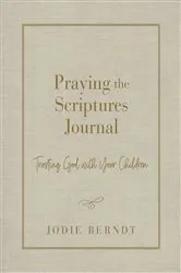 Book cover of Praying the Scriptures Journal by Jodie Berndt
