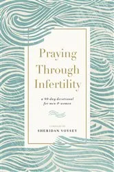 Book cover of Praying Through Infertility by Sheridan Voysey