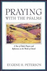 Book cover of Praying with the Psalms by Eugene H. Peterson