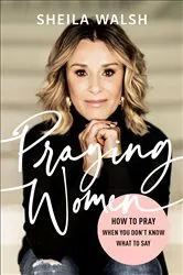 Book cover of Praying Women by Sheila Walsh