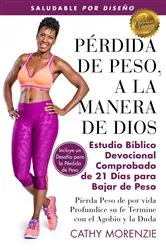 Book cover of Pérdida de Peso, a la Manera de Dios (2nd ed.) by Cathy Morenzie