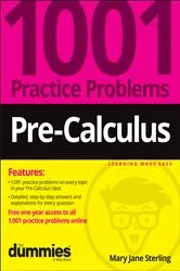 Book cover of Pre-Calculus: 1001 Practice Problems For Dummies (+ Free Online Practice) by Mary Jane Sterling