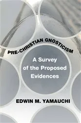 Book cover of Pre-Christian Gnosticism by Edwin M. Yamauchi