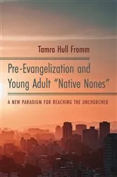 Book cover of Pre-Evangelization and Young Adult “Native Nones” by Tamra Hull Fromm