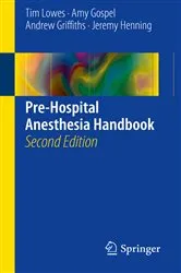 Book cover of Pre-Hospital Anesthesia Handbook (2nd ed.) by Tim Lowes