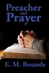 Book cover of Preacher and Prayer by E. M. Bounds