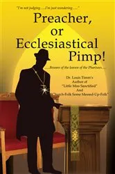 Book cover of Preacher, or Ecclesiastical Pimp! by Dr. Louis Timm's