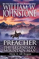 Book cover of Preacher: The Legendary Mountain Man by William W. Johnstone