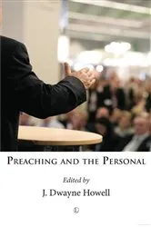 Book cover of Preaching and the Personal by J. Dwayne Howell