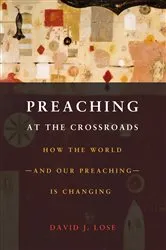 Book cover of Preaching at the Crossroads by David J. Lose