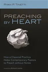 Book cover of Preaching by Heart by Ryan P. Tinetti