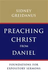 Book cover of Preaching Christ from Daniel by Sidney Greidanus