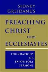 Book cover of Preaching Christ from Ecclesiastes by Sidney Greidanus