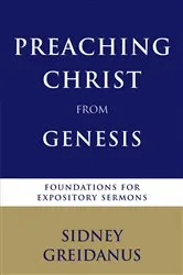 Book cover of Preaching Christ from Genesis by Sidney Greidanus