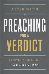Book cover of Preaching for a Verdict by J. Josh Smith