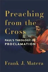 Book cover of Preaching from the Cross by Frank J. Matera