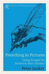 Book cover of Preaching in Pictures by Peter Jonker