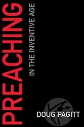 Book cover of Preaching in the Inventive Age by Doug Pagitt